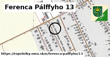 Ferenca Pálffyho 13, Topoľníky