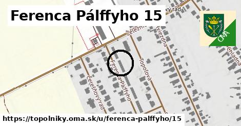 Ferenca Pálffyho 15, Topoľníky