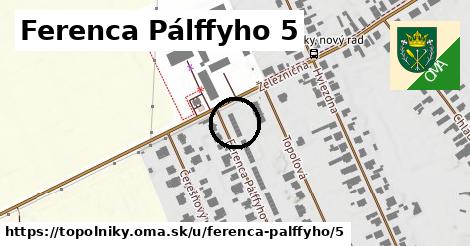 Ferenca Pálffyho 5, Topoľníky