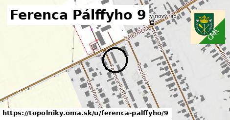 Ferenca Pálffyho 9, Topoľníky