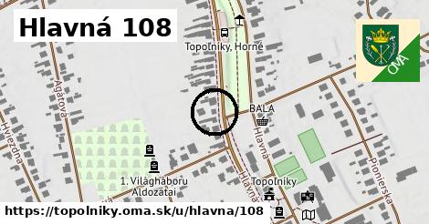 Hlavná 108, Topoľníky