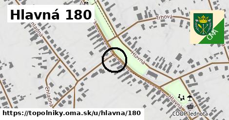 Hlavná 180, Topoľníky