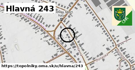 Hlavná 243, Topoľníky