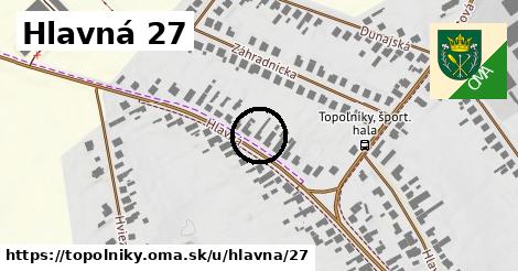 Hlavná 27, Topoľníky