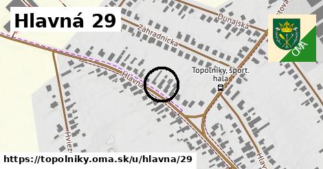 Hlavná 29, Topoľníky