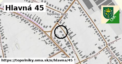 Hlavná 45, Topoľníky