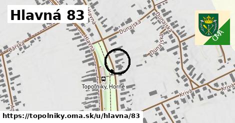 Hlavná 83, Topoľníky