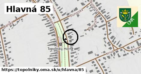 Hlavná 85, Topoľníky