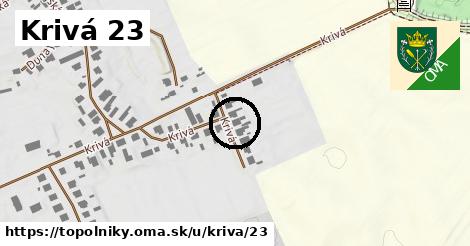 Krivá 23, Topoľníky