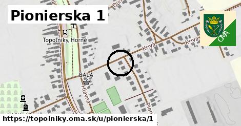 Pionierska 1, Topoľníky