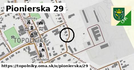 Pionierska 29, Topoľníky