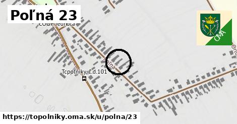 Poľná 23, Topoľníky