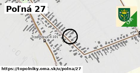 Poľná 27, Topoľníky