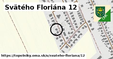 Svätého Floriána 12, Topoľníky