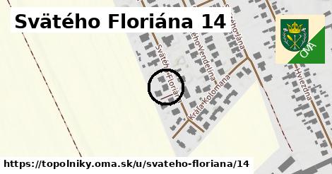 Svätého Floriána 14, Topoľníky