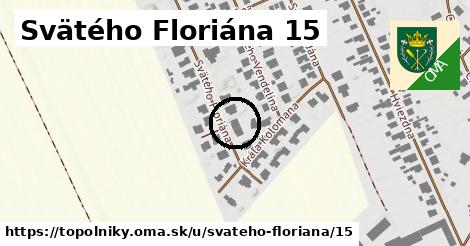 Svätého Floriána 15, Topoľníky