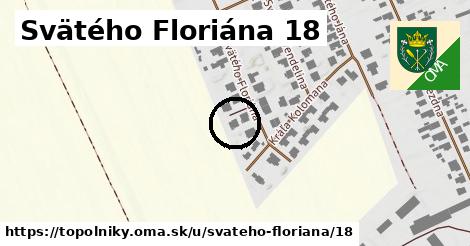 Svätého Floriána 18, Topoľníky