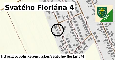 Svätého Floriána 4, Topoľníky