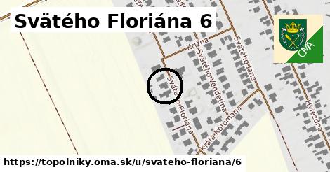 Svätého Floriána 6, Topoľníky