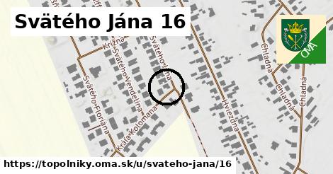 Svätého Jána 16, Topoľníky