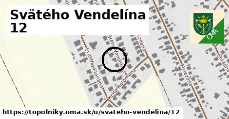 Svätého Vendelína 12, Topoľníky