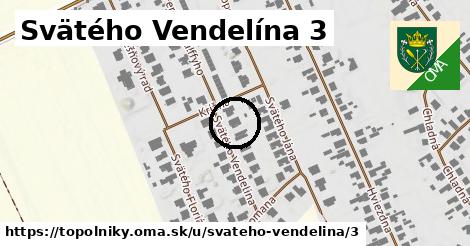 Svätého Vendelína 3, Topoľníky