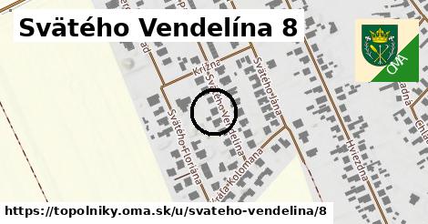 Svätého Vendelína 8, Topoľníky
