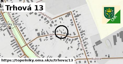 Trhová 13, Topoľníky