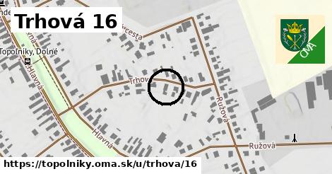 Trhová 16, Topoľníky