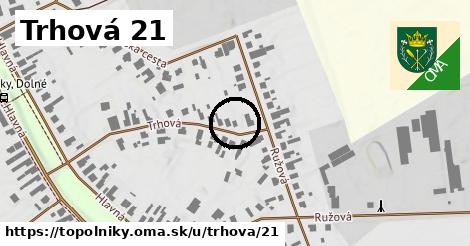 Trhová 21, Topoľníky