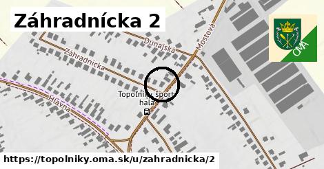 Záhradnícka 2, Topoľníky