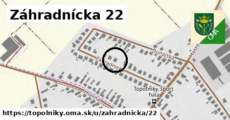 Záhradnícka 22, Topoľníky