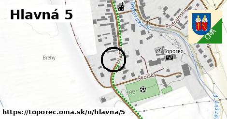 Hlavná 5, Toporec