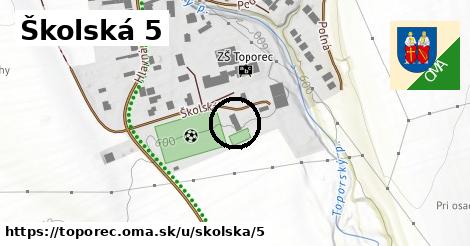 Školská 5, Toporec