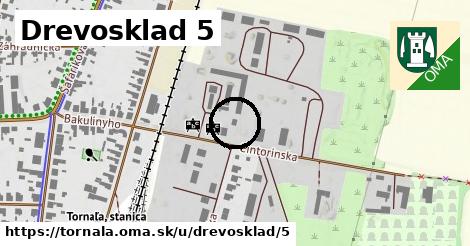 Drevosklad 5, Tornaľa