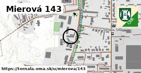 Mierová 143, Tornaľa