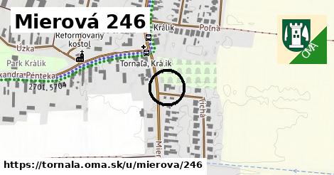 Mierová 246, Tornaľa