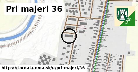 Pri majeri 36, Tornaľa