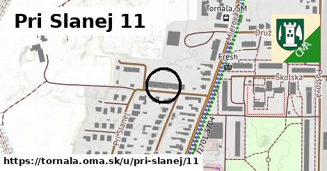 Pri Slanej 11, Tornaľa