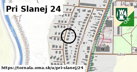 Pri Slanej 24, Tornaľa