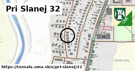 Pri Slanej 32, Tornaľa