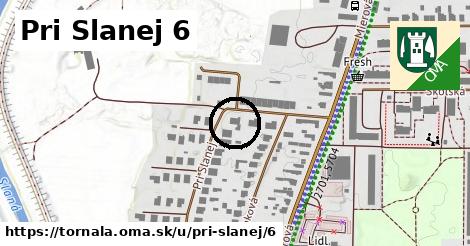 Pri Slanej 6, Tornaľa