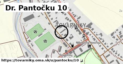 Dr. Pantočku 10, Tovarníky