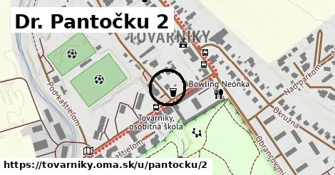 Dr. Pantočku 2, Tovarníky