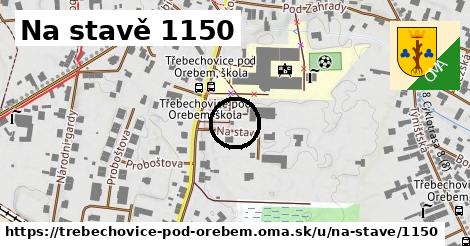 Na stavě 1150, Třebechovice pod Orebem