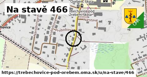 Na stavě 466, Třebechovice pod Orebem