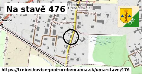 Na stavě 476, Třebechovice pod Orebem