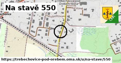 Na stavě 550, Třebechovice pod Orebem