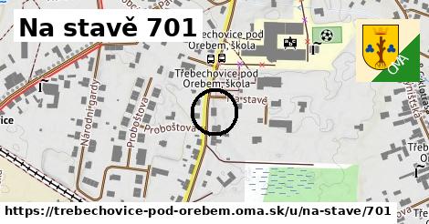 Na stavě 701, Třebechovice pod Orebem