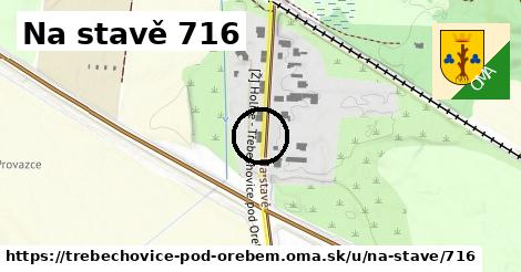 Na stavě 716, Třebechovice pod Orebem